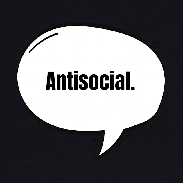 Antisocial Text-Based Speech Bubble by nathalieaynie